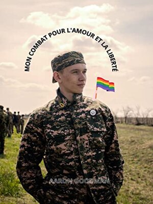 cover image of Mon combat pour l'amour et la liberté (Biographie d'un soldat Gay)